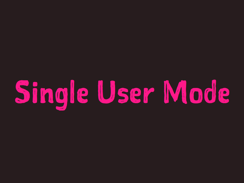 Single User Mode