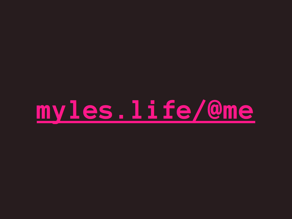 myles.life/@me